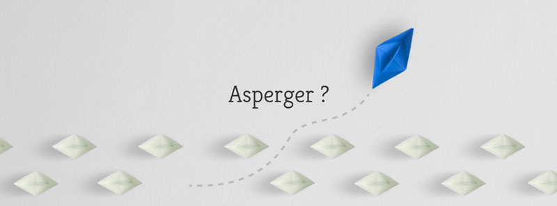 Et si vous étiez un autiste Asperger ?